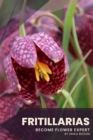 Image for Fritillarias : Become flower expert