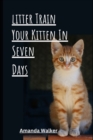 Image for Litter Train Your Kitten In Seven Days