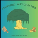 Image for Ayurvedic Way Of Eating