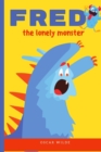 Image for Fred The Lonely Monster Educational Series : Children&#39;s Storybook For kids 3,4,5,6