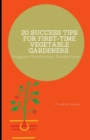 Image for 20 Success Tips for First-Time Vegetable Gardeners
