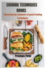 Image for Cooking Techniques Books : Mastering the elements of good cooking Techniques