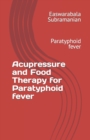 Image for Acupressure and Food Therapy for Paratyphoid fever : Paratyphoid fever