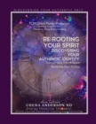 Image for Re-Rooting Your Spirit : Discovering Your Authentic Identity