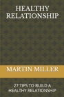 Image for Healthy Relationship : 27 Tips to Build a Healthy Relationship
