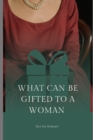Image for What Can be Gifted to a Woman