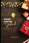 Image for What Can be Gifted to a Girl : Best Gift Ideas