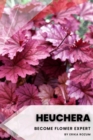 Image for Heuchera : Become flower expert