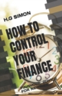 Image for How to Control Your Finance : Financial Advice for Newbies