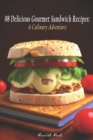 Image for 98 Delicious Gourmet Sandwich Recipes