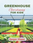 Image for Greenhouse Gardening For Kids