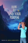 Image for How to Find Your Purpose
