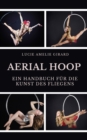 Image for Aerial Hoop : Ein Handbuch fur die Kunst des Fliegens