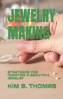 Image for Jewelry Making : Strategies for Creating a Beautiful Jewelry