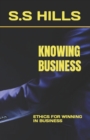 Image for Knowing Business : Ethics for Winning in Business