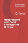 Image for Acupressure and Food Therapy for Q fever : Q fever