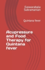 Image for Acupressure and Food Therapy for Quintana fever : Quintana fever