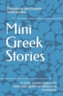 Image for Mini Greek Stories : A short stories book with exercises, grammar tables and vocabulary
