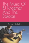 Image for The Music Of BJ Kraemer And The Dakotas