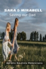 Image for Sara &amp; Mirabell : Saving our Dad