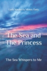 Image for The Sea and The Princess : The Sea Whispers To Me