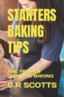 Image for Starters Baking Tips : The Proper Guide to Baking