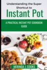 Image for Understanding the Super Shortcut to Instant Pot