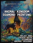 Image for Animal Kingdom Diamond Painting : A Collection of 10 + 1 Amazing Designs