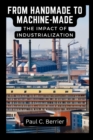 Image for From Handmade to Machine-Made : The Impact of Industrialization