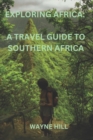 Image for Exploring Africa : a travel guide to Southern Africa