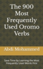 Image for The 900 Most Frequently Used Oromo Verbs : Save Time by Learning the Most Frequently Used Words First