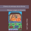 Image for Chiens et animaux de la ferme : Marque-pages et dessins