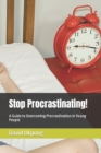 Image for Stop Procrastinating! : A Guide to Overcoming Procrastination in Young People