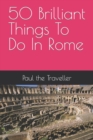 Image for 50 Brilliant Things To Do In Rome