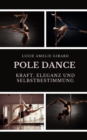 Image for Pole Dance : Kraft, Eleganz und Selbstbestimmung