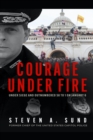 Image for Courage under Fire : Under Siege and Outnumbered 58 to 1 on January 6