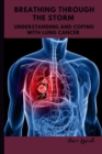 Image for Breathing Through the Storm : Understanding and Coping with Lung Cancer