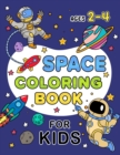 Image for Space Coloring Book for Kids Ages 2-4 : (Children&#39;s Coloring Books)