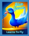 Image for Blue Goose Learns To Fly
