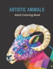 Image for Artistic Animals : A Coloring Book of Geometric Shapes and Patterns