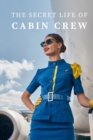 Image for The Secret Life of Cabin Crew