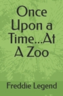 Image for Once Upon a Time...At A Zoo