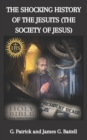 Image for The Shocking History of the Jesuits (The Society of Jesus)