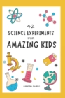 Image for 42 Science Experiments for Amazing Kids