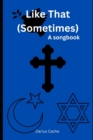 Image for Like That (Sometimes) : A songbook