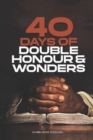 Image for 40 Days of Double Honour &amp; Wonders