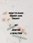 Image for How to Make Money and Profit : How to be wealthy