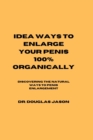 Image for Idea Ways to Enlarge Your Penis 100% Organically
