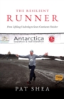 Image for The Resilient Runner : From Lifelong Underdog to Seven Continents Finisher