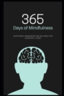 Image for 365 Days of Mindfulness : Nurturing Awareness and Balance for Everyday Living
